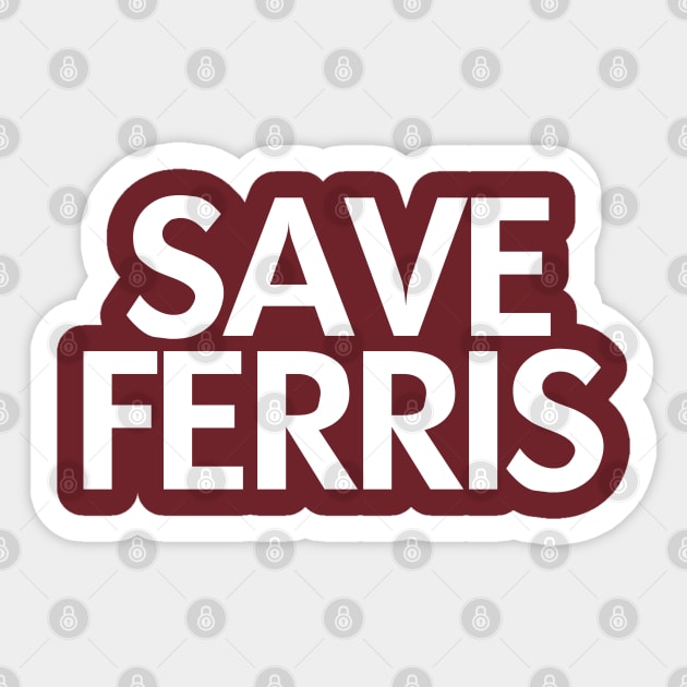 SAVE FERRIS Sticker by Great North American Emporium